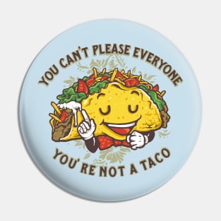 Taco You Can t Please Everyone Pin