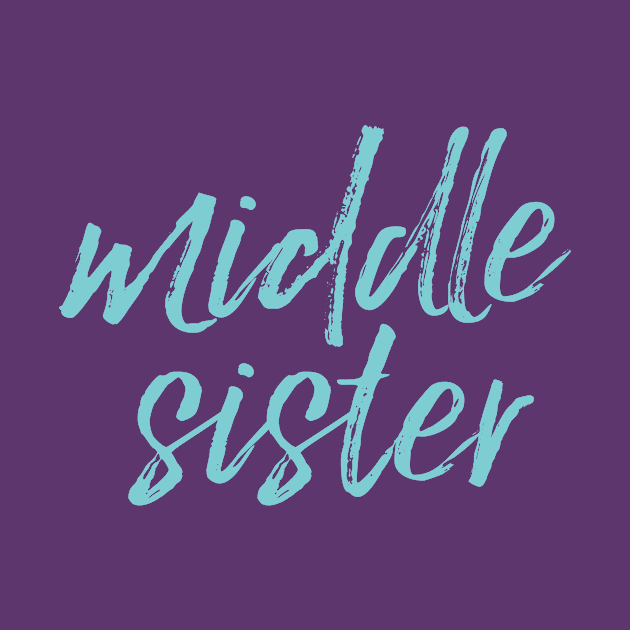 Middle Sister T-shirt by KazSells