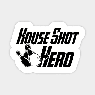 House Shot Hero Crew Magnet