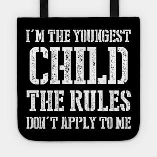 I'm The Youngest Child The Rules Don't Apply To Me Tote