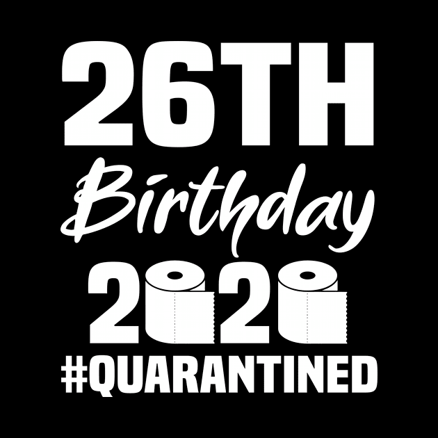 26th Birthday 2020 Quarantined by quaranteen