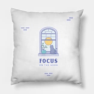 Focus On The Good Pillow