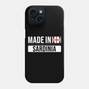 Made In Sardinia - Gift for Sardinian With Roots From Sardinia Phone Case