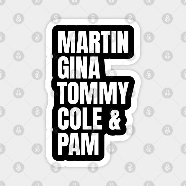 Martin Gina Tommy Cole and Pam Magnet by UrbanLifeApparel