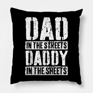 Dad In The Streets Daddy In The Sheets Father'S Day Pillow