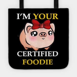 I'm Your Certified Foodie Girl Tote