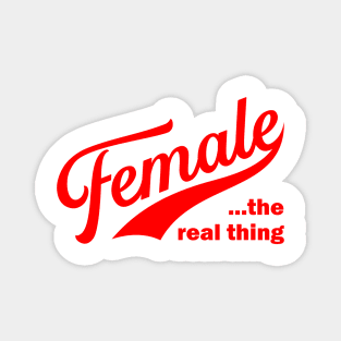 Female the real thing Magnet