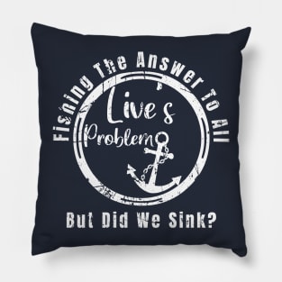 Fishing The Answer To All Live’s Problem But Did We Sink Pillow