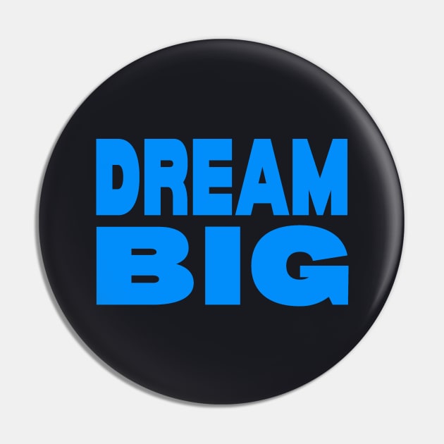 Dream big Pin by Evergreen Tee