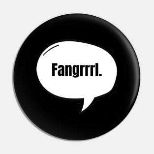 Fangrrrl Text-Based Speech Bubble Pin