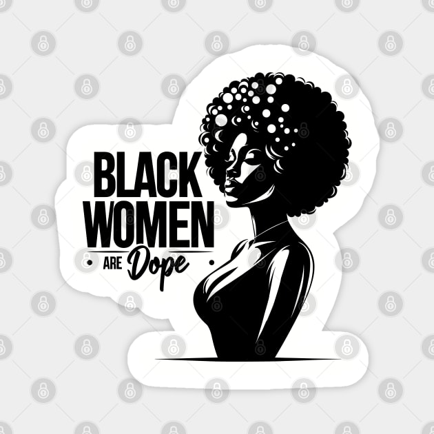 Black Women Are Dope Magnet by UrbanLifeApparel