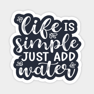 Life Is Simple Just Add Water Kayak Camping Magnet