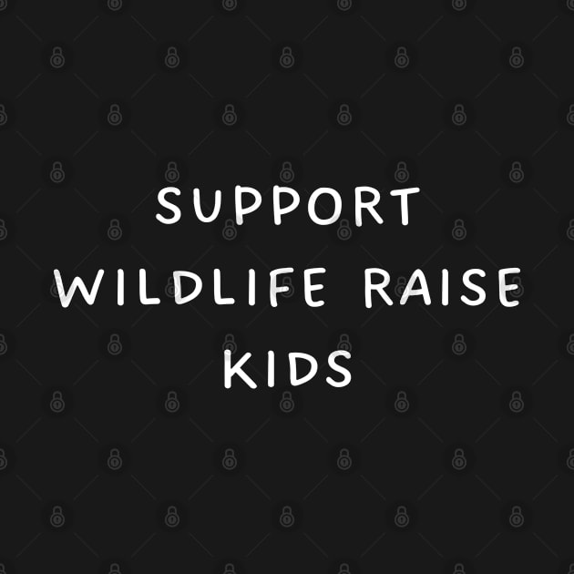 Support Wildlife Raise Kids by TIHONA