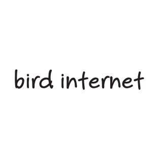 bird internet T-Shirt