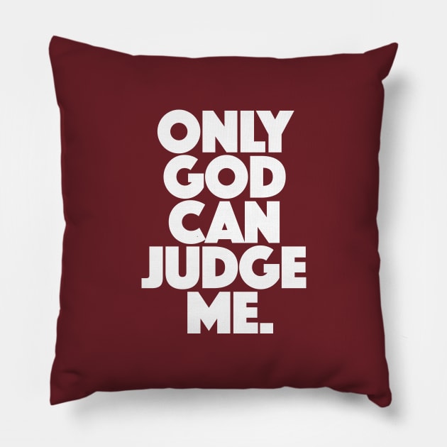 Only God Can Judge Me Pillow by DankFutura