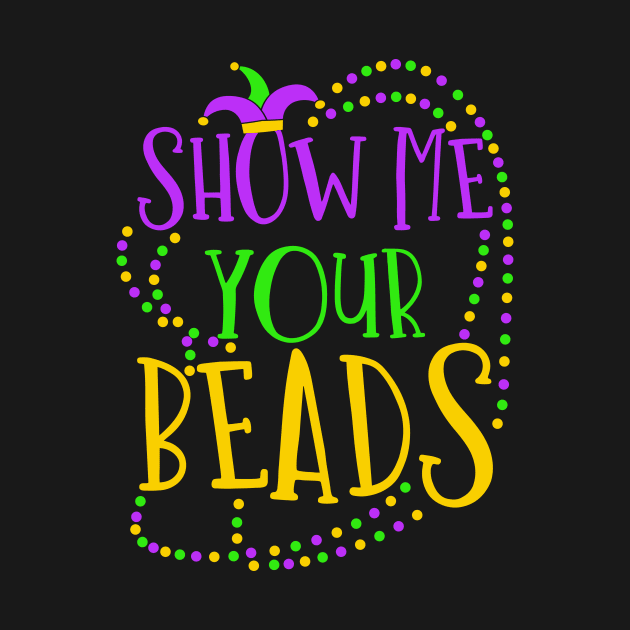 Show Me Your Beads Funny Mardi Gras Saying by ScottsRed