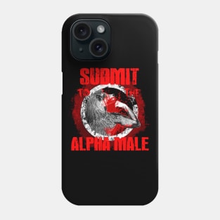 Submit to the Alpha Male Phone Case