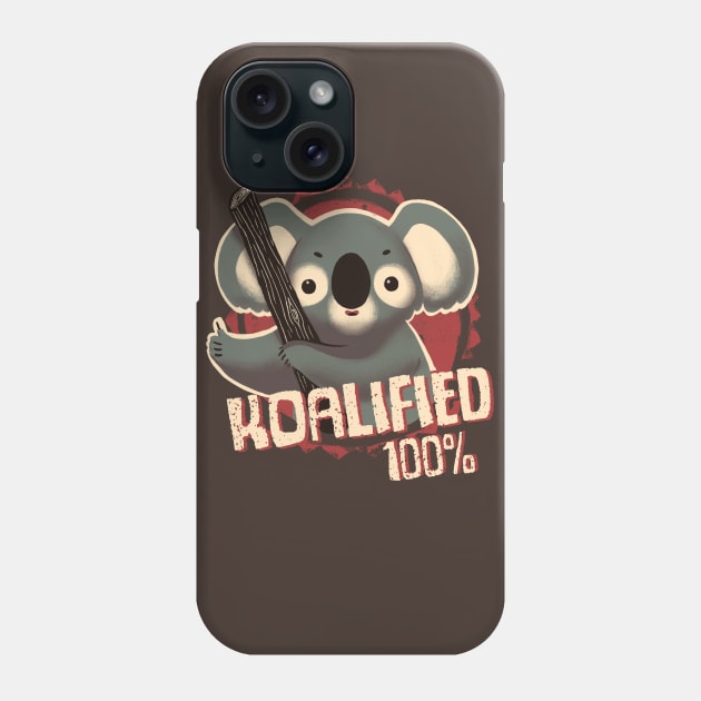 Koalified 100% - Funny Pun - Qualified Seal of Approval - Cute Koala Phone Case by BlancaVidal