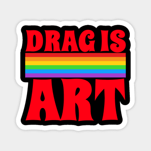 Drag Is Art Magnet