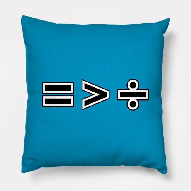 Equal is greater than divided Pillow by gnotorious