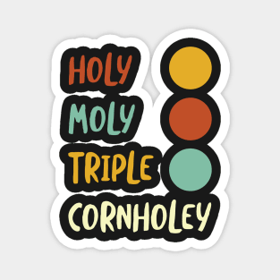 Cornhole Saying holy Moly Triple Cornholey Magnet