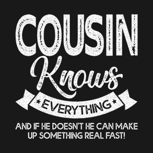 Cousin Knows Everything Funny Cousin Fathers Day Gifts T-Shirt