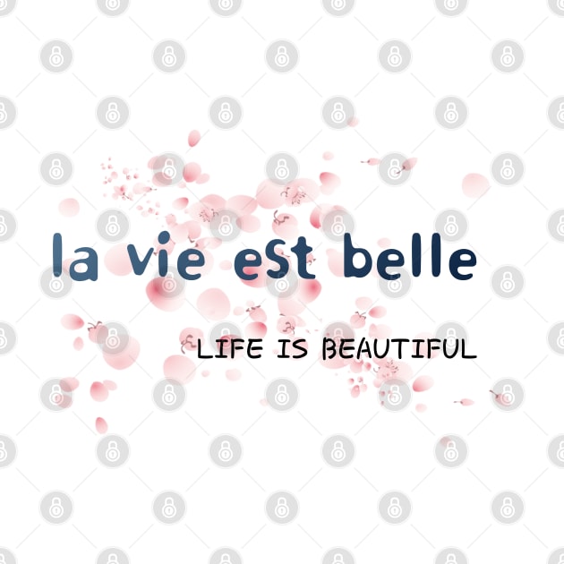 la vie est belle,LIFE IS BEAUTIFUL  by zzzozzo