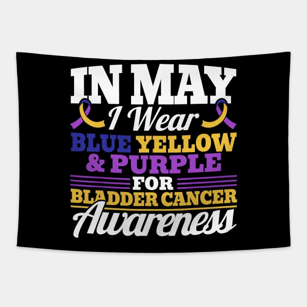 In May I Wear Blue Yellow Purple For Bladder Cancer Awarenes Tapestry by JazlynShyann