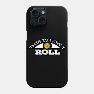 This is How I Roll (2) Phone Case