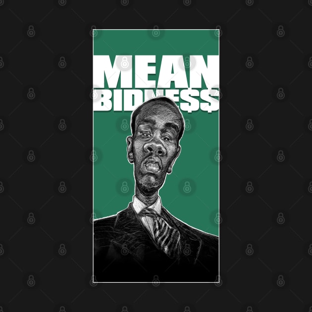 Mean Bidne$$ - Dutchman by trenoops