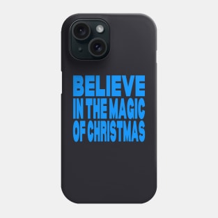 Believe in the magic of Christmas Phone Case