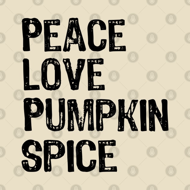 Peace Love Pumpkin Spice by Teesamd