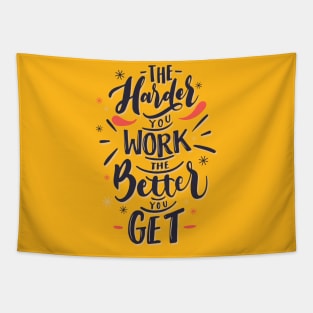 the harder you work the better you get - quotes and sayings Tapestry