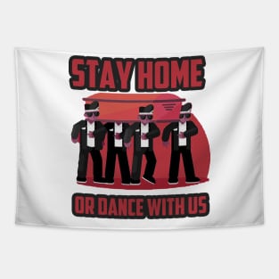 Stay home, or dance with us gift Tapestry