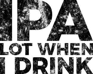 IPA a lot when I drink funny craft beer tee shirt Magnet