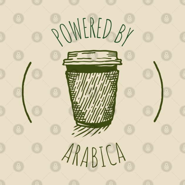 Powered by Arabica - Funny Coffee Design by FourMutts