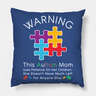 Womens Warning This Autism Mom Uses Patience In Children Pillow