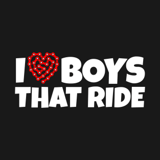 I Love Boys That Ride - Funny Cycling T-Shirt