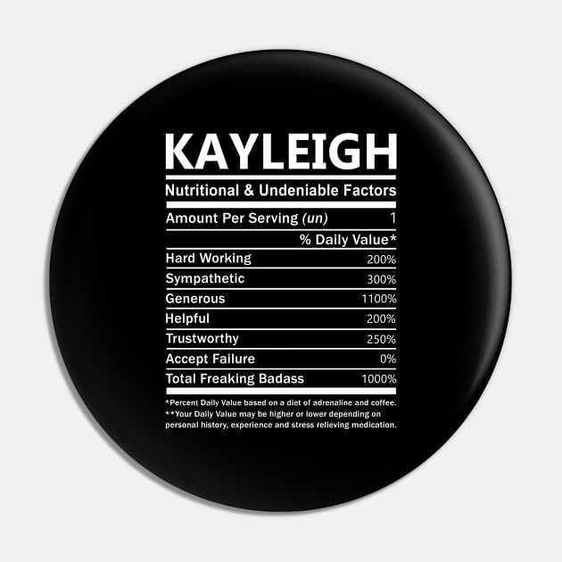Kayleigh Name T Shirt - Kayleigh Nutritional and Undeniable Name Factors Gift Item Tee Pin by nikitak4um