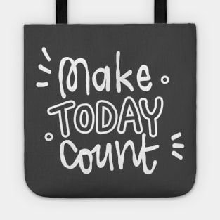 Make today count Tote