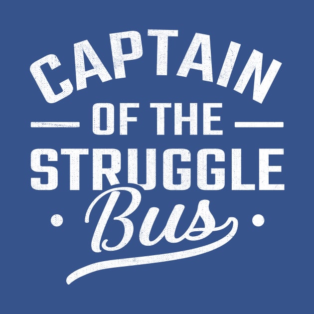Captain of the Struggle Bus by TheDesignDepot