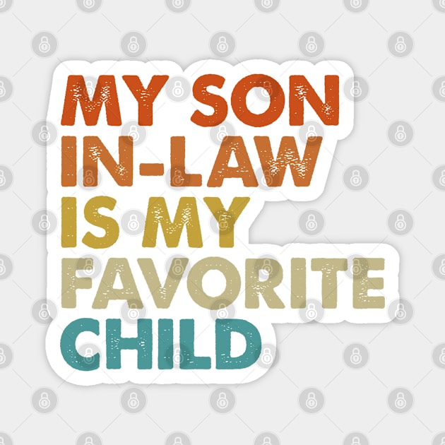 My Son In Law Is My Favorite Child Magnet by Taki