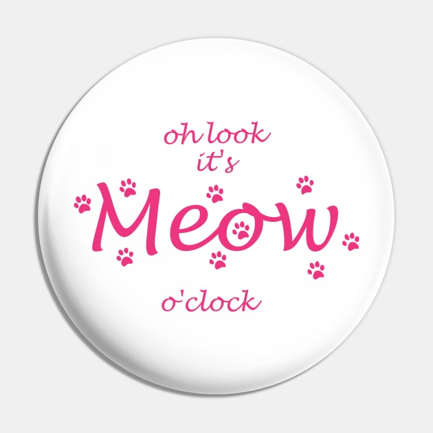 oh look its meow o clock Pin by shimodesign