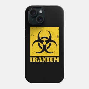 Iranium - Iran Uranium radioactive nuclear waste in Yellow Phone Case