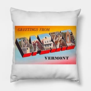 Greetings from Barre, Vermont - Vintage Large Letter Postcard Pillow