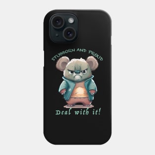 Koala Stubborn Deal With It Cute Adorable Funny Quote Phone Case