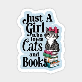 Just a girl who loves cats and books Magnet