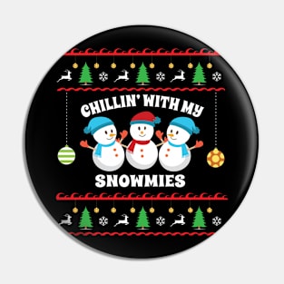 Chillin With My Snowmies Ugly Christmas Sweater Style Pin