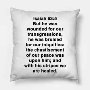 Isaiah 53:5  King James Version (KJV) Bible Verse Typography Pillow