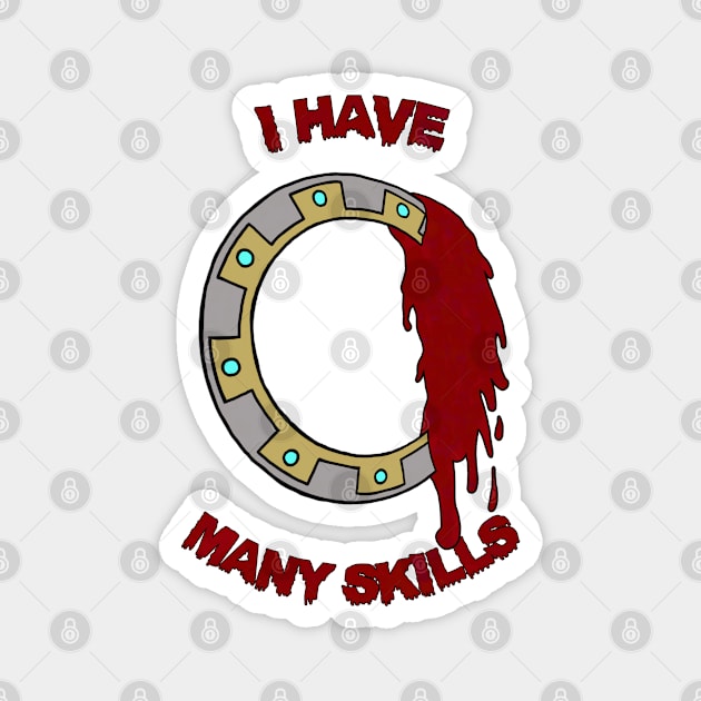 I Have Many Skills Magnet by CharXena